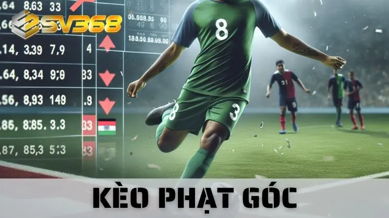 Cách Chơi Kèo Phạt Góc Chuẩn 99% Từ Chuyên Gia SV368