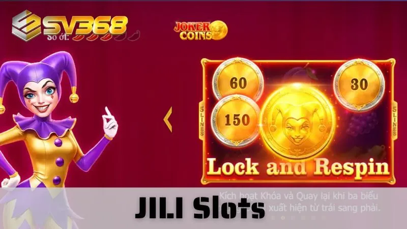 JILI Slots Tại SV368: Trúng Lớn Với Các Tựa Game Hot