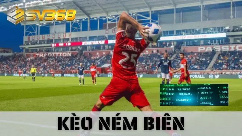Kèo Ném Biên - Hướng Dẫn Cá Cược Chuẩn Xác Tại SV368